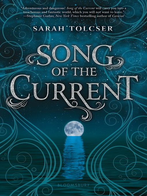 Title details for Song of the Current by Sarah Tolcser - Wait list